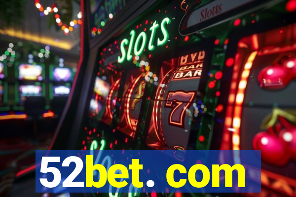 52bet. com